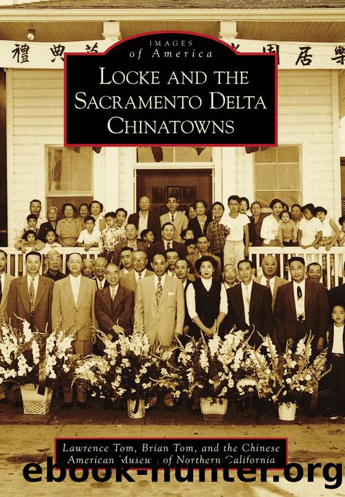 Locke and the Sacramento Delta Chinatowns by Lawrence Tom