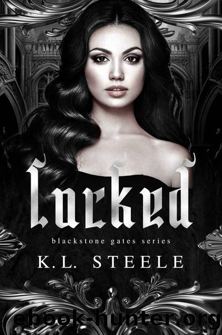 Locked (Blackstone Gates Series Book 1) by K.L. Steele