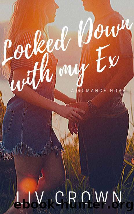 Locked Down With My Ex by Liv Crown