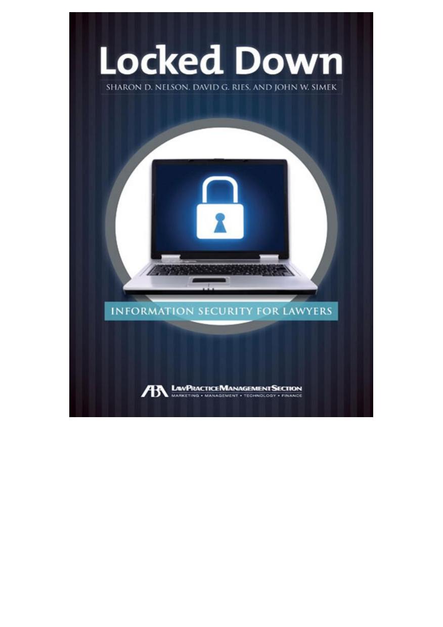 Locked Down: Information Security for Lawyers by Sharon D. Nelson David G. Ries John W. Simek