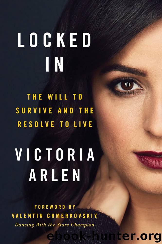 Locked In: The Will to Survive and the Resolve to Live by Victoria Arlen & Valentin Chmerkovskiy