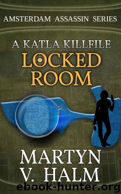 Locked Room - A Katla KillFile (Amsterdam Assassin Series) by Halm Martyn V