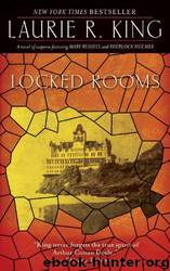 Locked Rooms: A Novel of Suspense Featuring Mary Russell and Sherlock Holmes by Laurie R. King