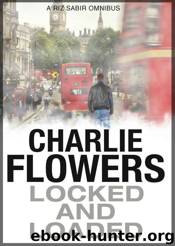 Locked and Loaded: A Riz Sabir Thriller Omnibus by Charlie Flowers