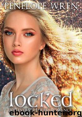 Locked: A Reverse Harem Paranormal Romance (Retold) by Penelope Wren