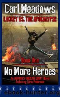 Lockey vs. the Apocalypse | Book 1 | No More Heroes [Adrian's Undead Diary Novel] by Meadows Carl