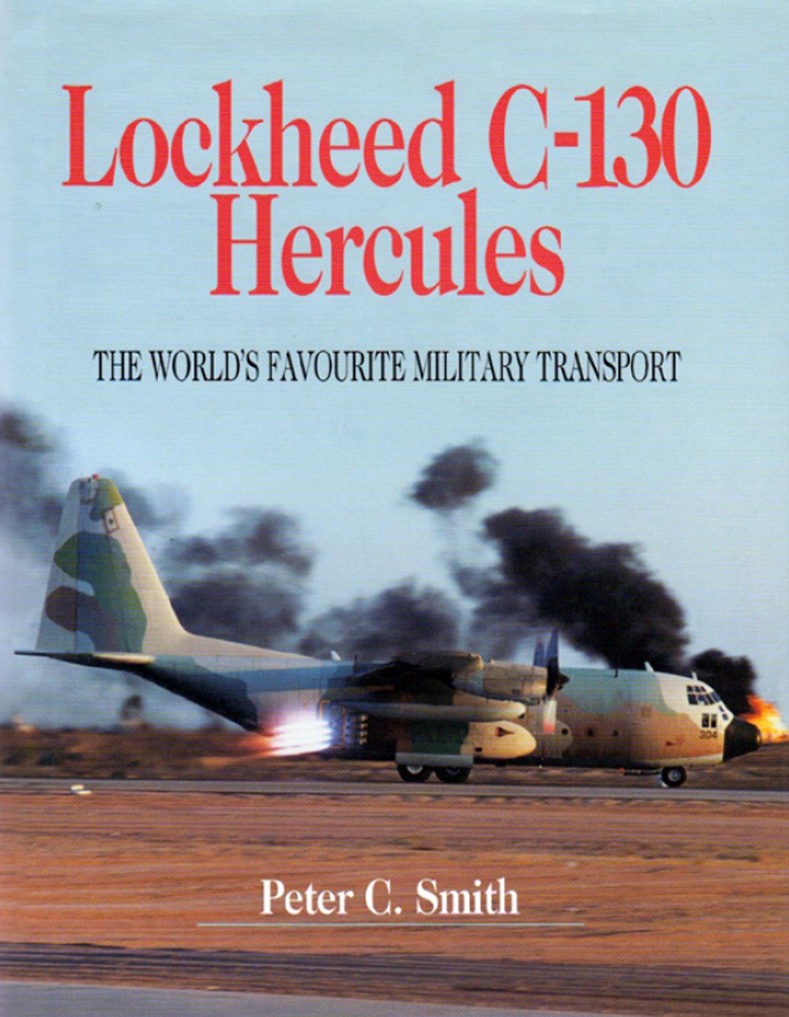 Lockheed C-130 Hercules The World's Favourite Military Transport by Unknown