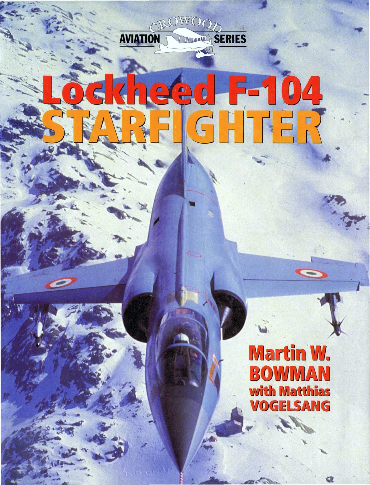 Lockheed F-104 Starfighter (Crowood Aviation Series) by Martin W. Bowman with Matthias Vogelsang
