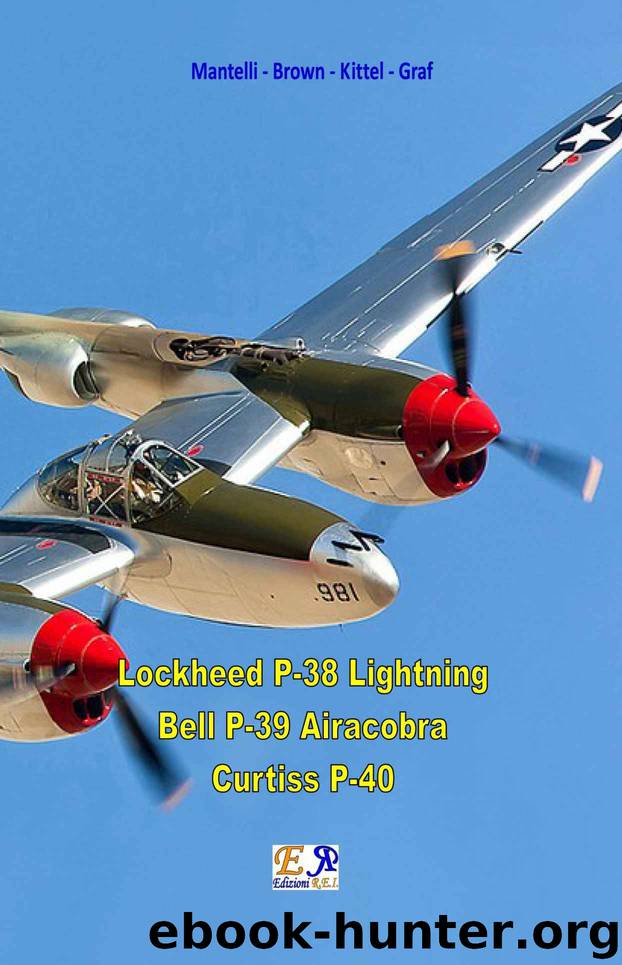 Lockheed P-38 Lightning - Bell P-39 Airacobra - Curtiss P-40 by Mantelli - Brown - Kittel - Graf
