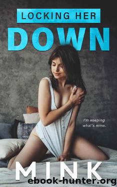 Locking Her Down by MINK