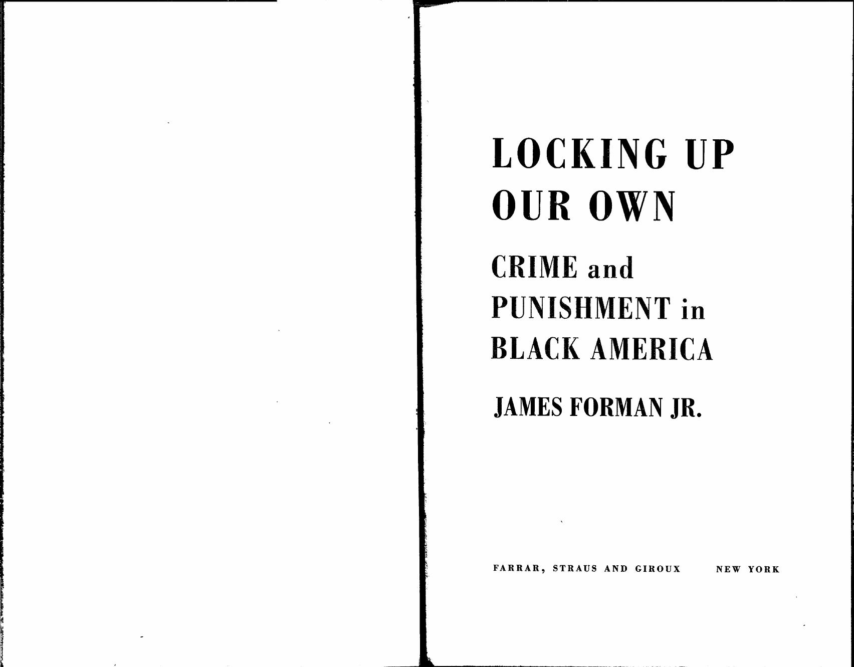 Locking Up Our Own: Crime and Punishment in Black America by Forman Jr James
