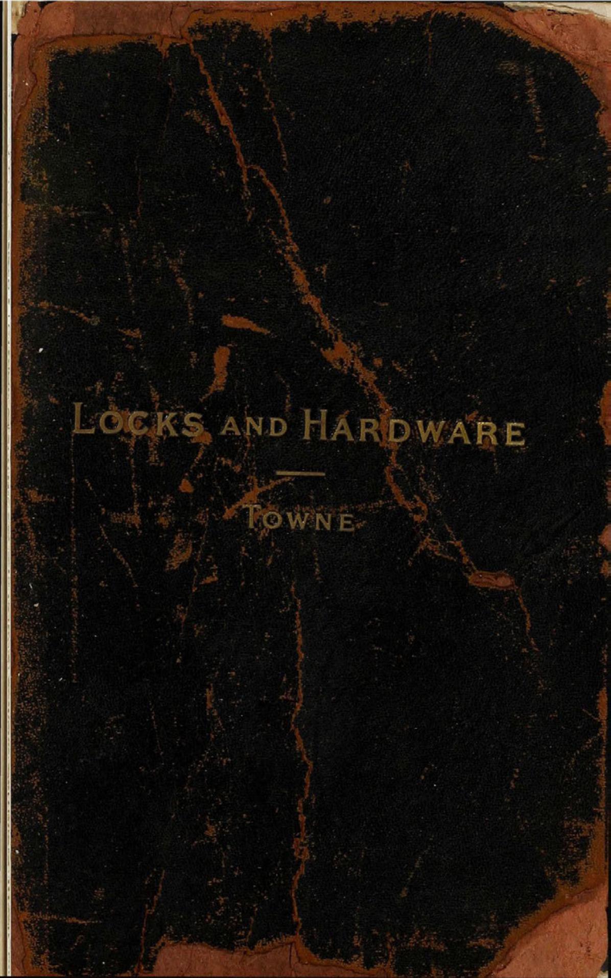 Locks and Builders Hardware: A Hand Book for Architects by Henry R. Towne