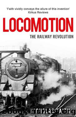 Locomotion: The Railway Revolution by Nicholas Faith