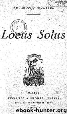 Locus Solus by Raymond Roussel