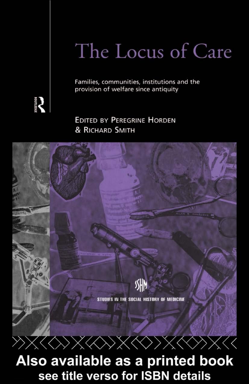 Locus of Care: Families, Communities, Institutions, and the Provision of Welfare Since Antiquity (Studies in the Social History of Medicine) by P. Horden