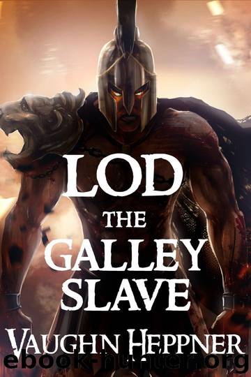 Lod the Galley Slave (Lost Civilizations) by Heppner Vaughn