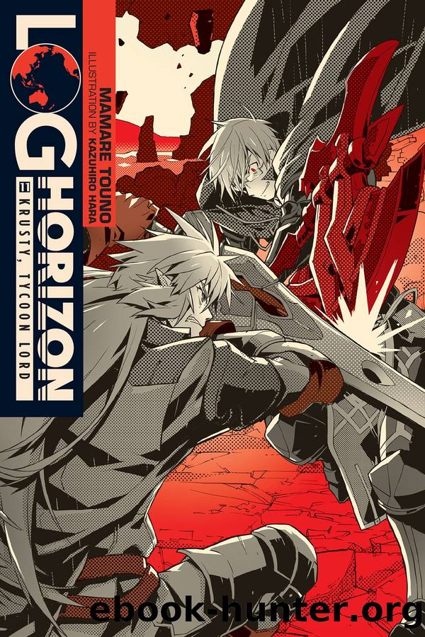 Log Horizon, Vol. 11: Krusty, Tycoon Lord by Mamare Touno and Kazuhiro Hara