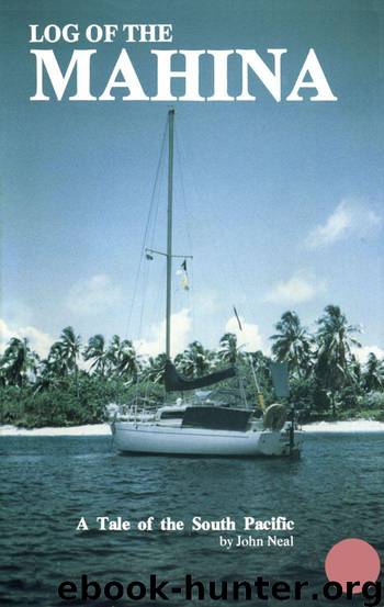 Log of the Mahina - A Tale of the South Pacific by Neal John