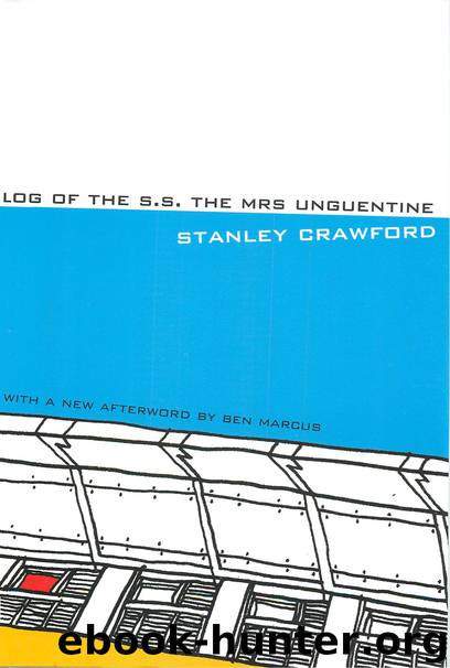 Log of the S.S. The Mrs Unguentine by Stanley Crawford