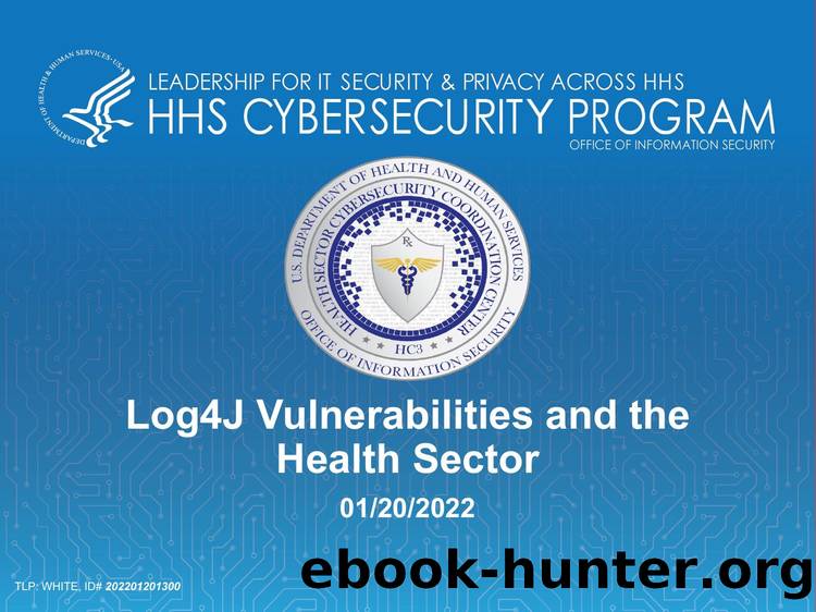 Log4J Vulnerabilities and the Health Sector by HC3
