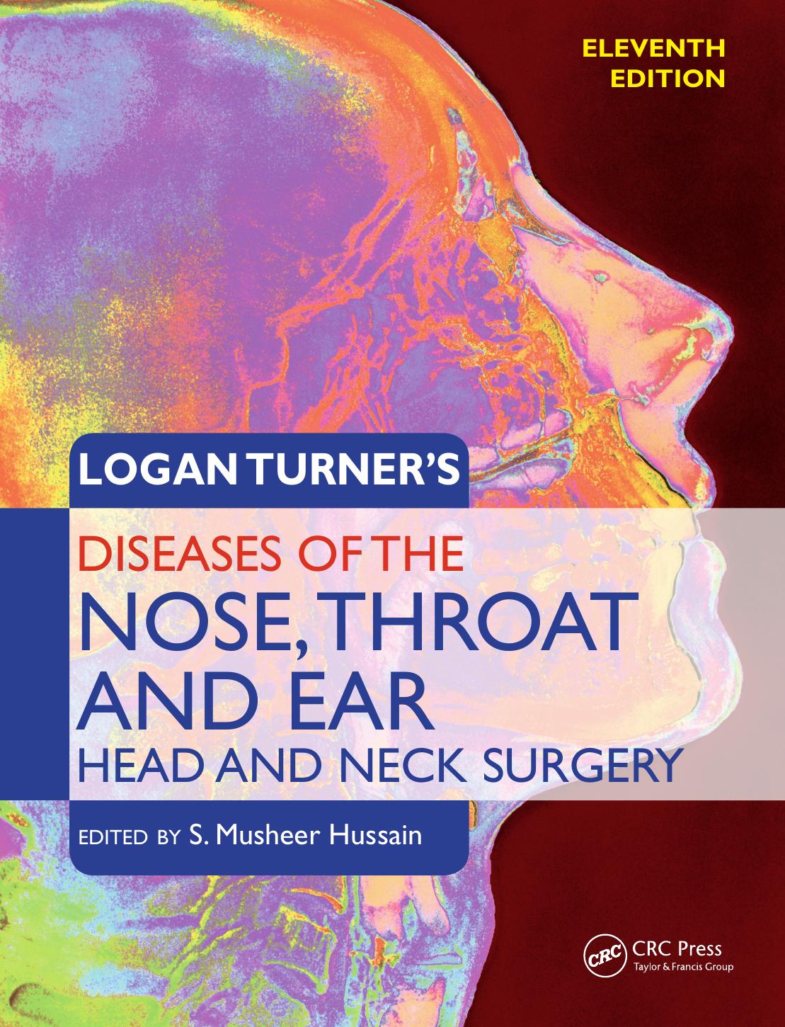 Logan Turnerâs Diseases of the Nose, Throat and Ear: Head and Neck Surgery by Hussain S. Musheer; Maran Arnold G. D