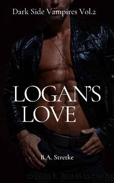 Logan's Love: Dark Side Vampires Vol. 2 by B.A. Stretke