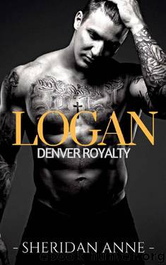 Logan: Denver Royalty (Book 1) by Sheridan Anne