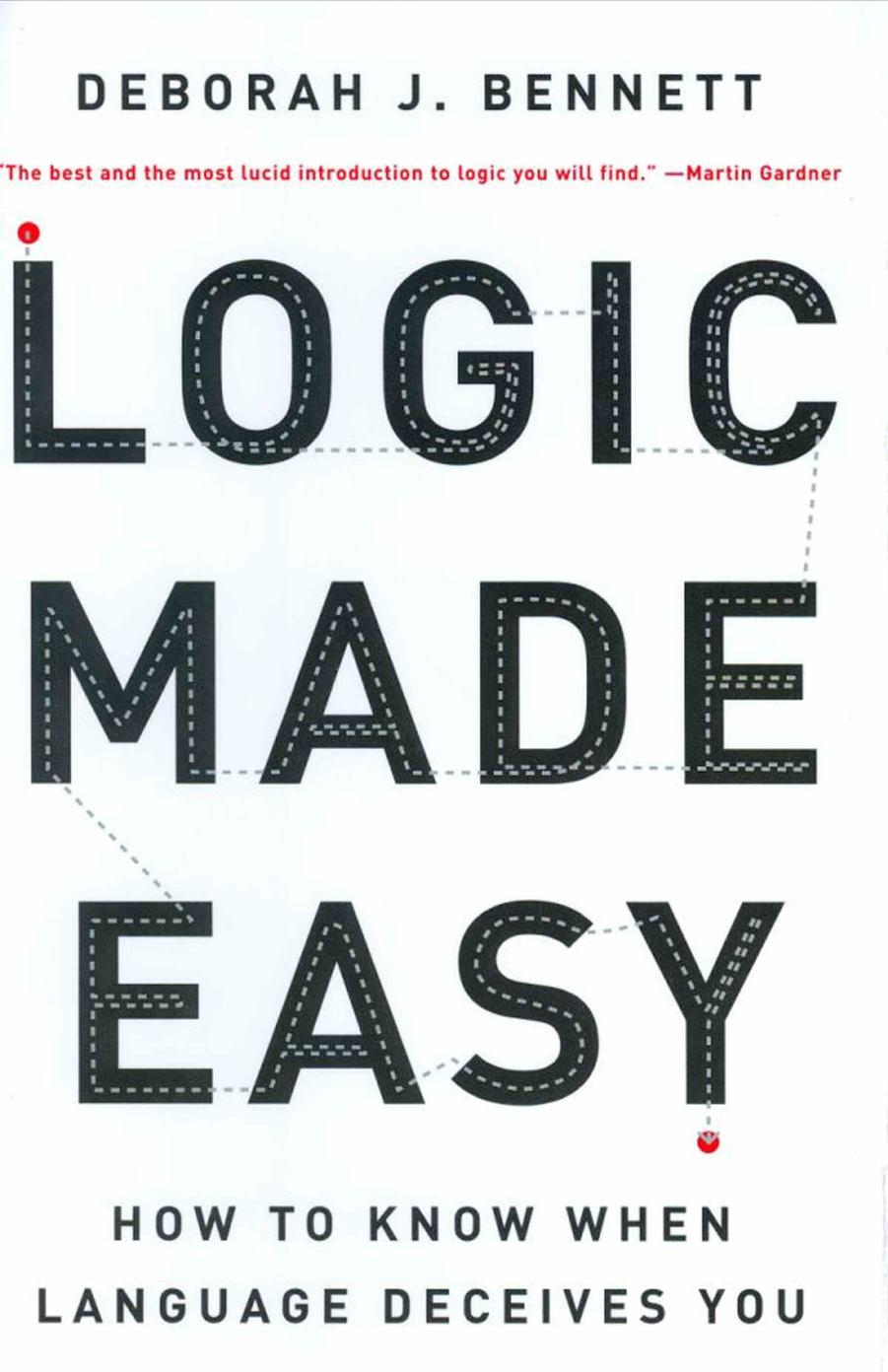Logic Made Easy by Deborah J. Bennett