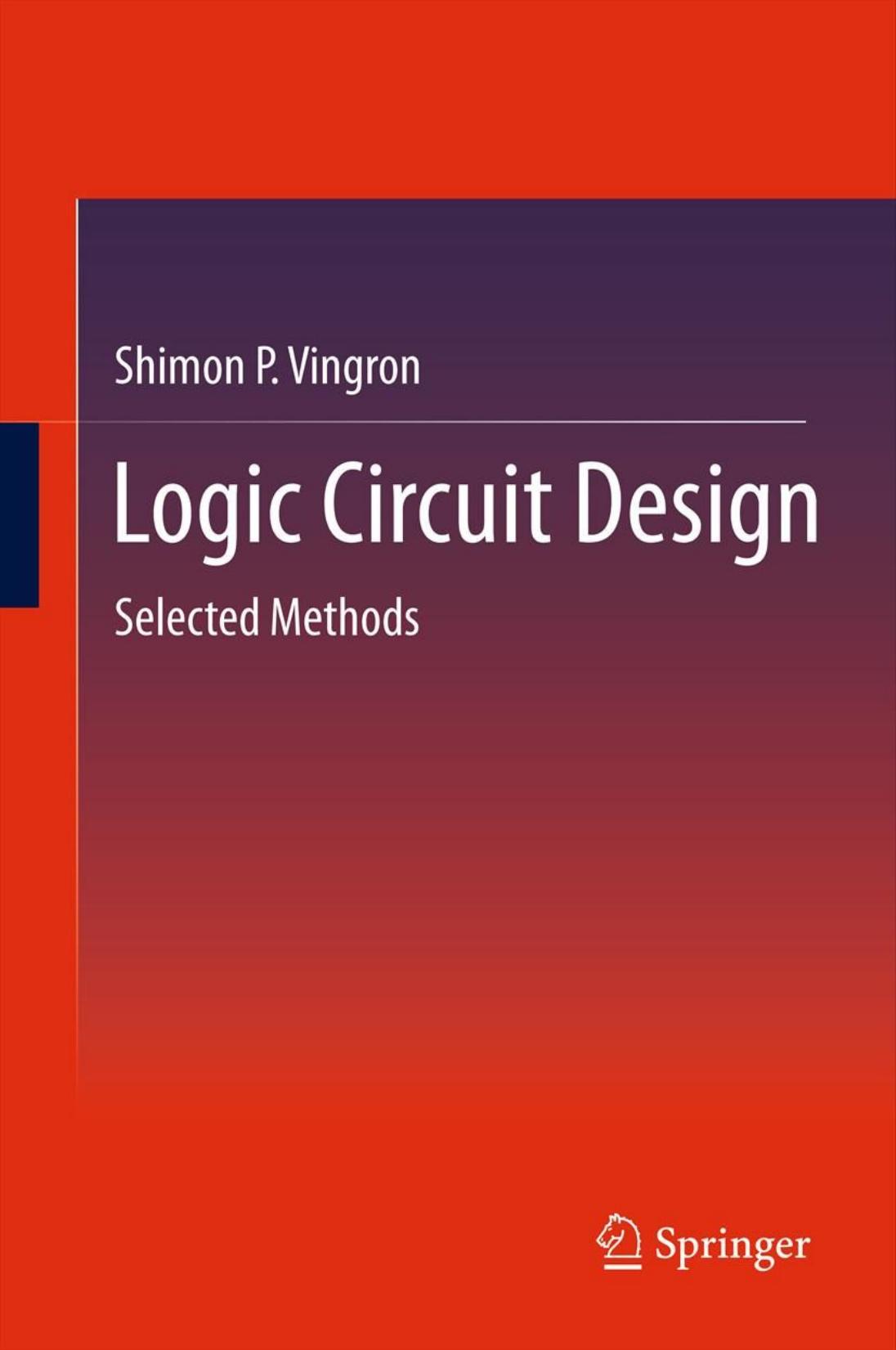 Logic circuit design : selected methods by Shimon Peter Vingron