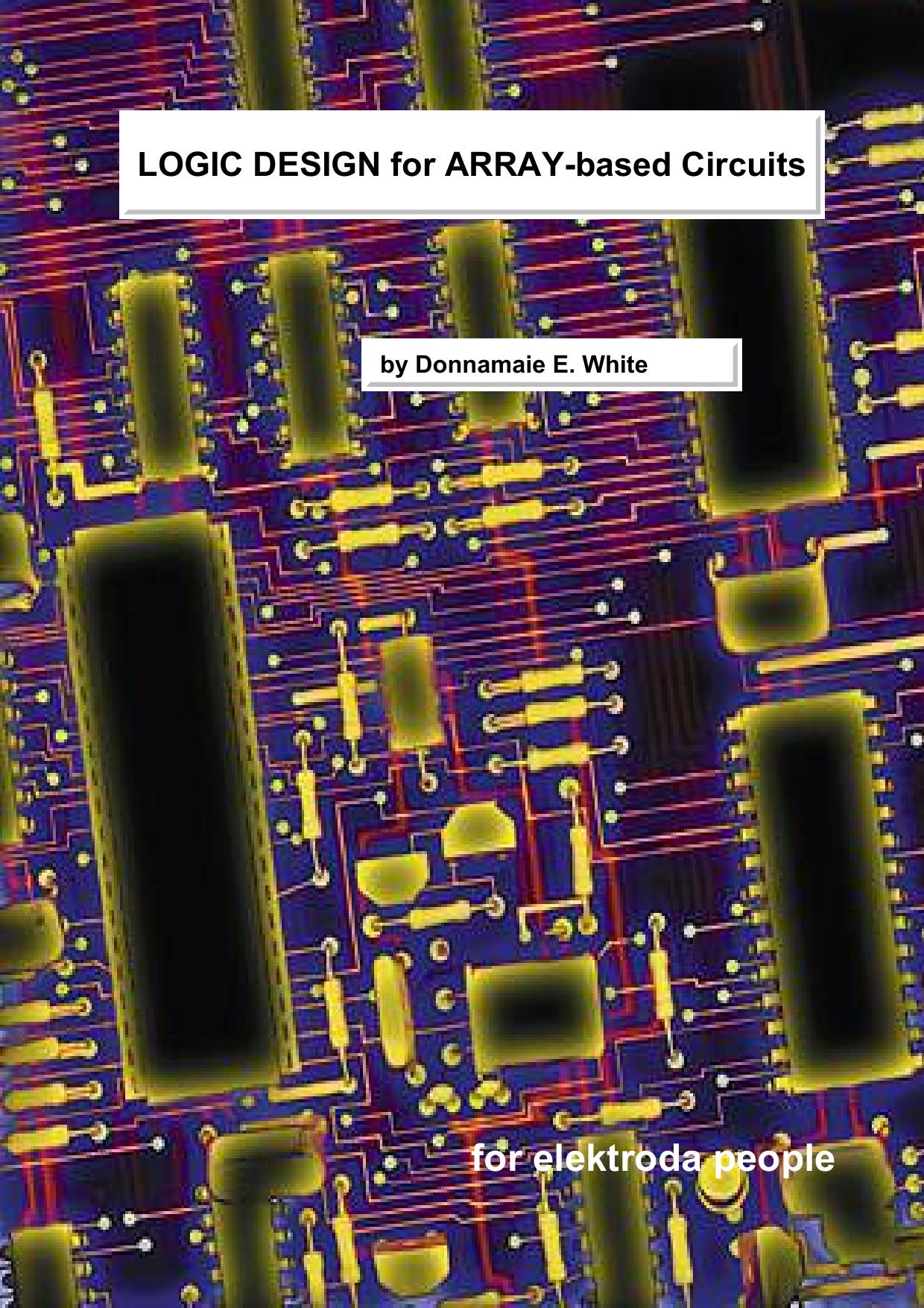 Logic design for array-based circuits : a structured design methodology by Donnamaie E White
