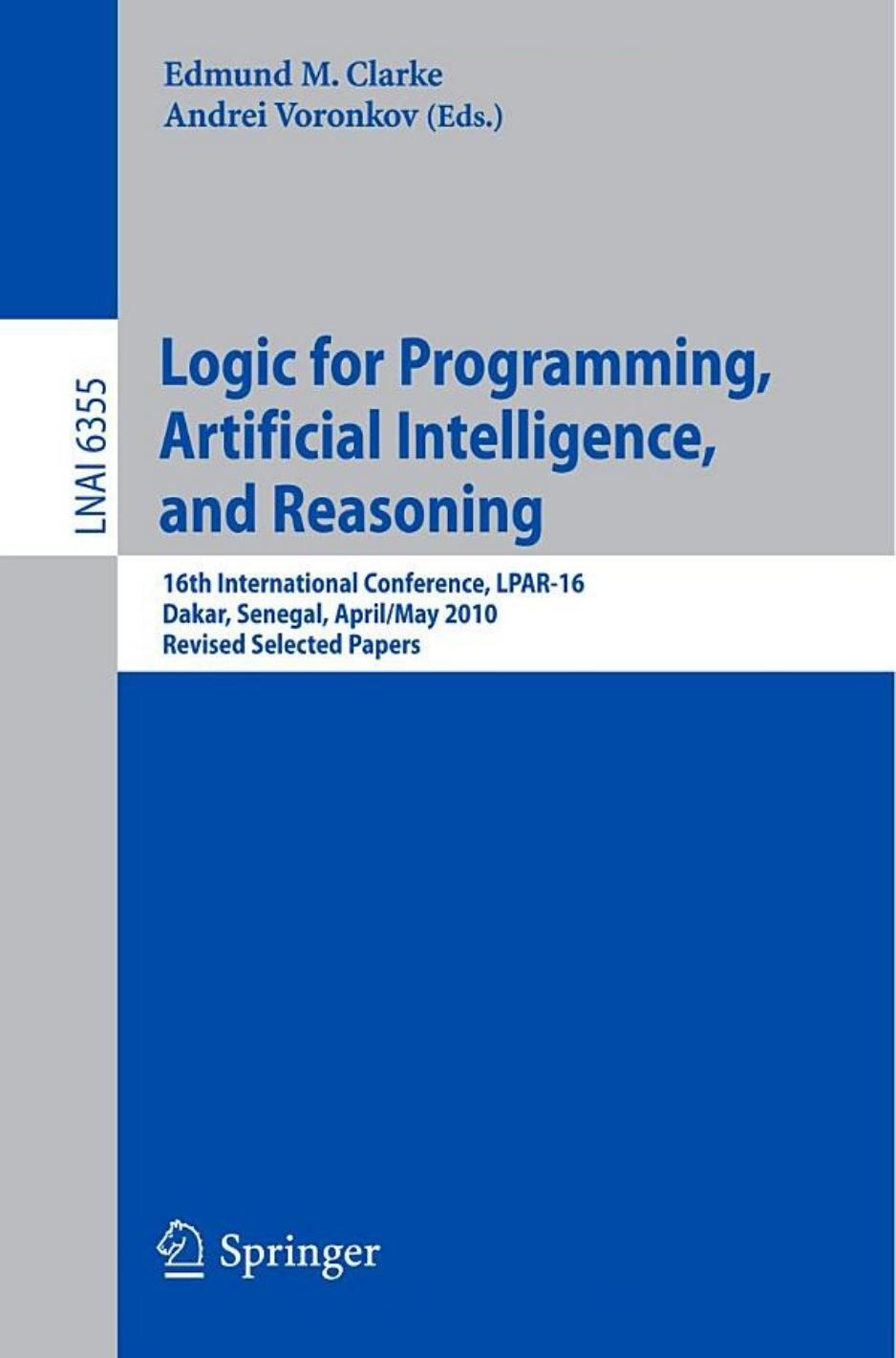 Logic for Programming, Artificial Intelligence, and Reasoning by Edmund M. Clarke Andrei Voronkov