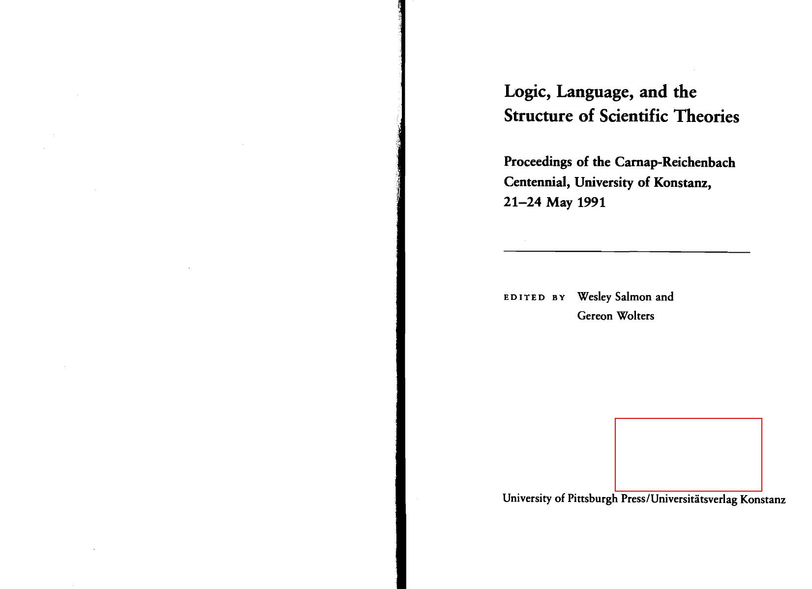 Logic, Language, and the Structure of Scientific Theories (Pittsburgh-Konstanz series in the philosophy & history of science) by Wesley C. Salmon (editor) Gereon Wolters (editor)