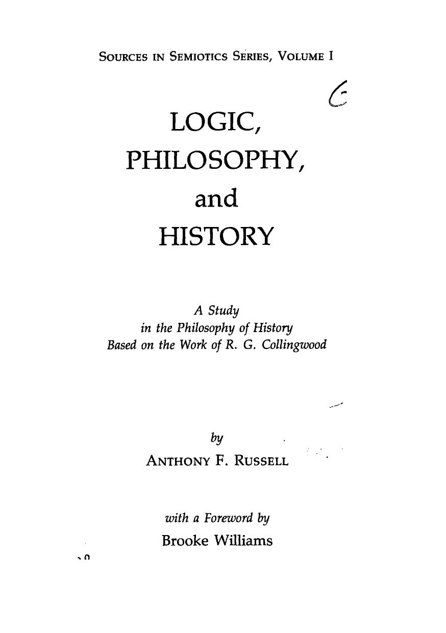 Logic, Philosophy, and History by A Study in the Philosophy of History Based on the Work of R. G. Collingwood
