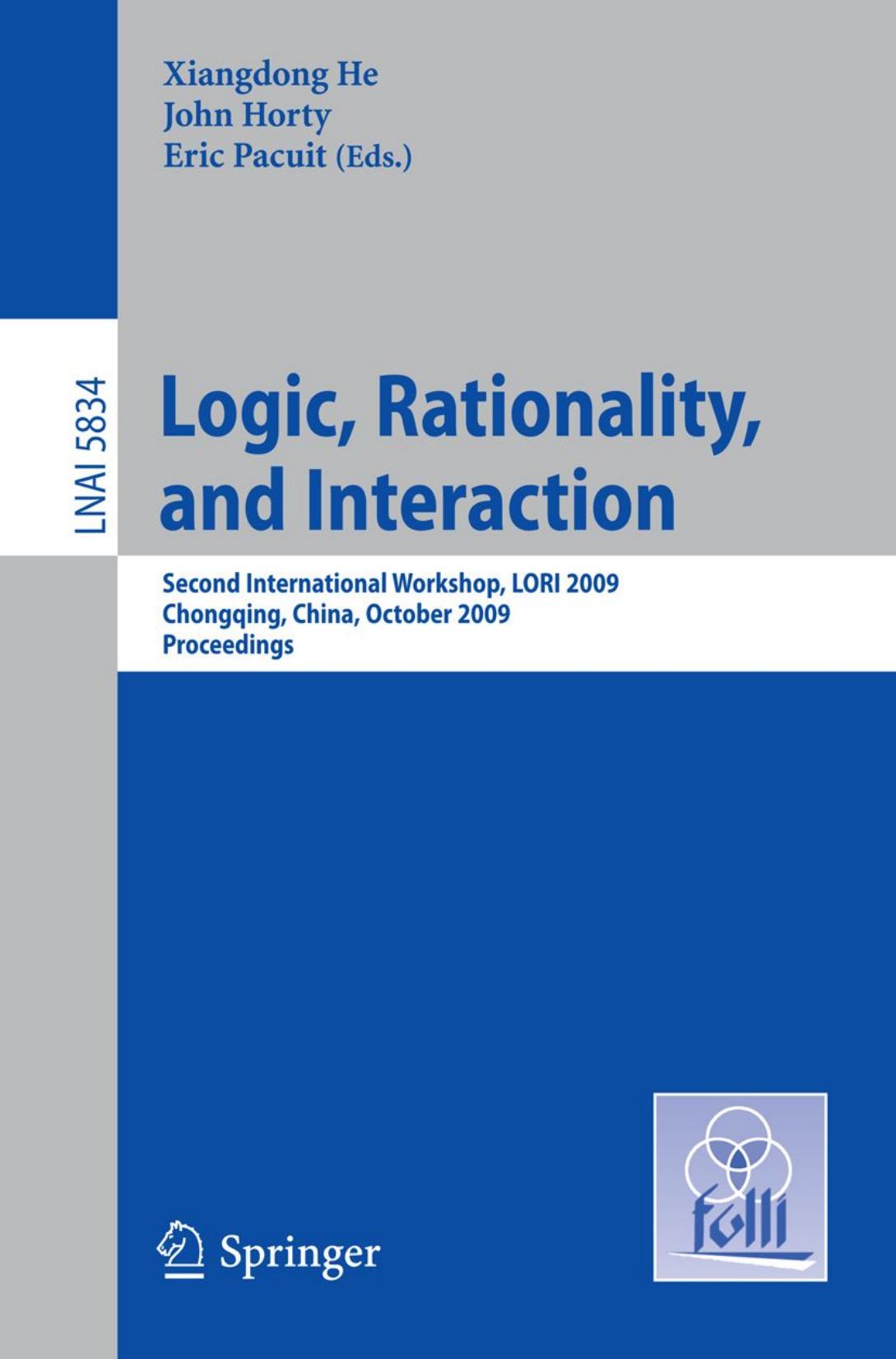 Logic, Rationality, and Interaction: Second International Workshop, LORI 2009, Chongqing, China, October 8-11, 2009. Proceedings by unknow