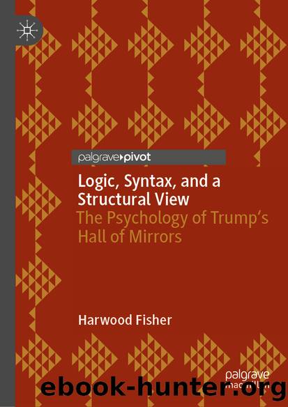 Logic, Syntax, and a Structural View by Harwood Fisher
