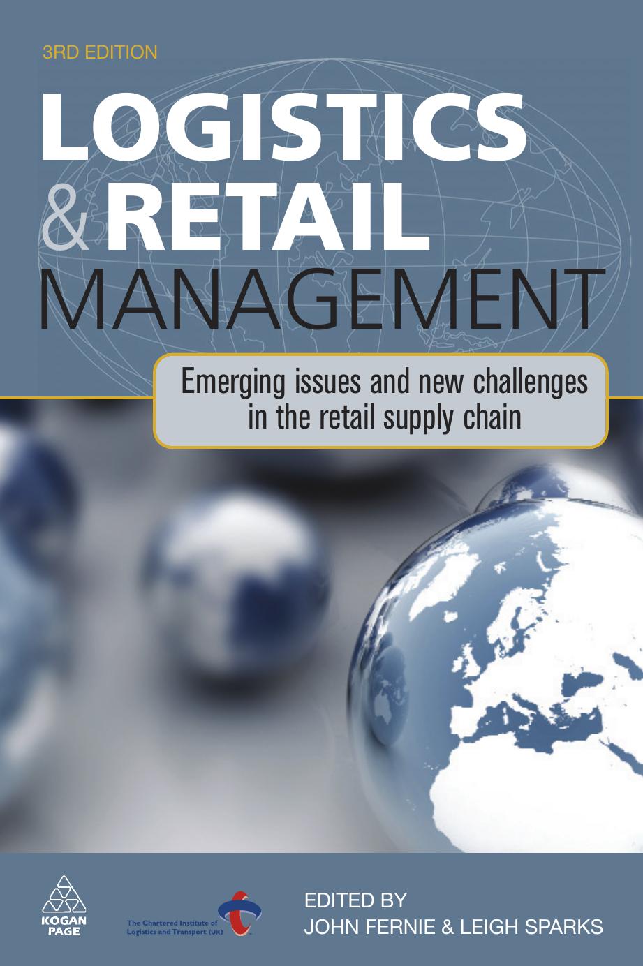 Logistics and Retail Management: Emerging Issues and New Challenges in the Retail Supply Chain, 3rd Edition by John Fernie