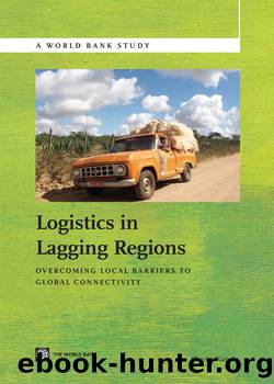 Logistics in Lagging Regions: Overcoming Local Barriers to Global Connectivity by Charles Kunaka