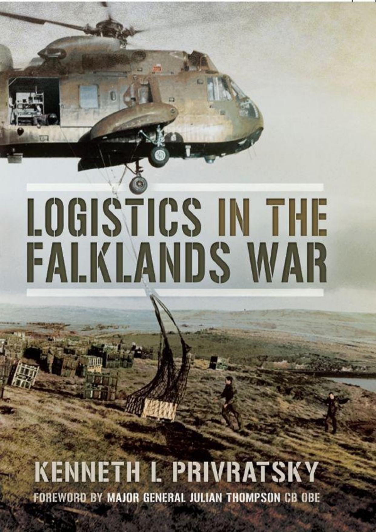 Logistics in the Falklands War by Kenneth L Privratsky