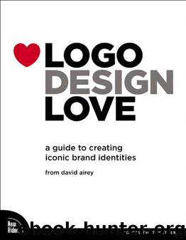 Logo Design Love: A Guide to Creating Iconic Brand Identities by David Airey