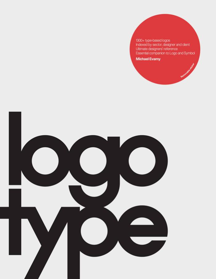 Logotype: 1300+ type-based logos indexed by sector, designer and client - Ultimate designer reference by Michael Evamy
