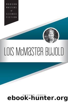 Lois McMaster Bujold (Modern Masters of Science Fiction) by James Edward