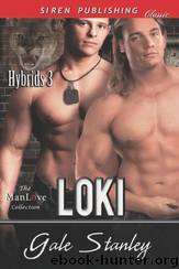 Loki [Hybrids 3] (Siren Publishing Classic ManLove) by Gale Stanley