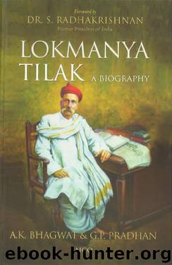 Lokmanya Tilak – A Biography by A.K. Bhagwat & G.P. Pradhan