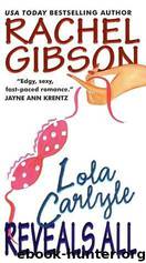 Lola Carlyle Reveals All by Rachel Gibson