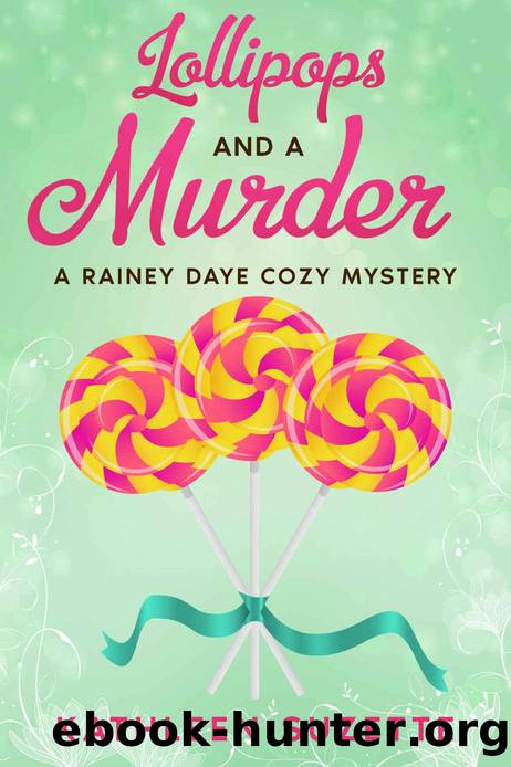 Lollipops and a Murder: A Rainey Daye Cozy Mystery by Kathleen Suzette