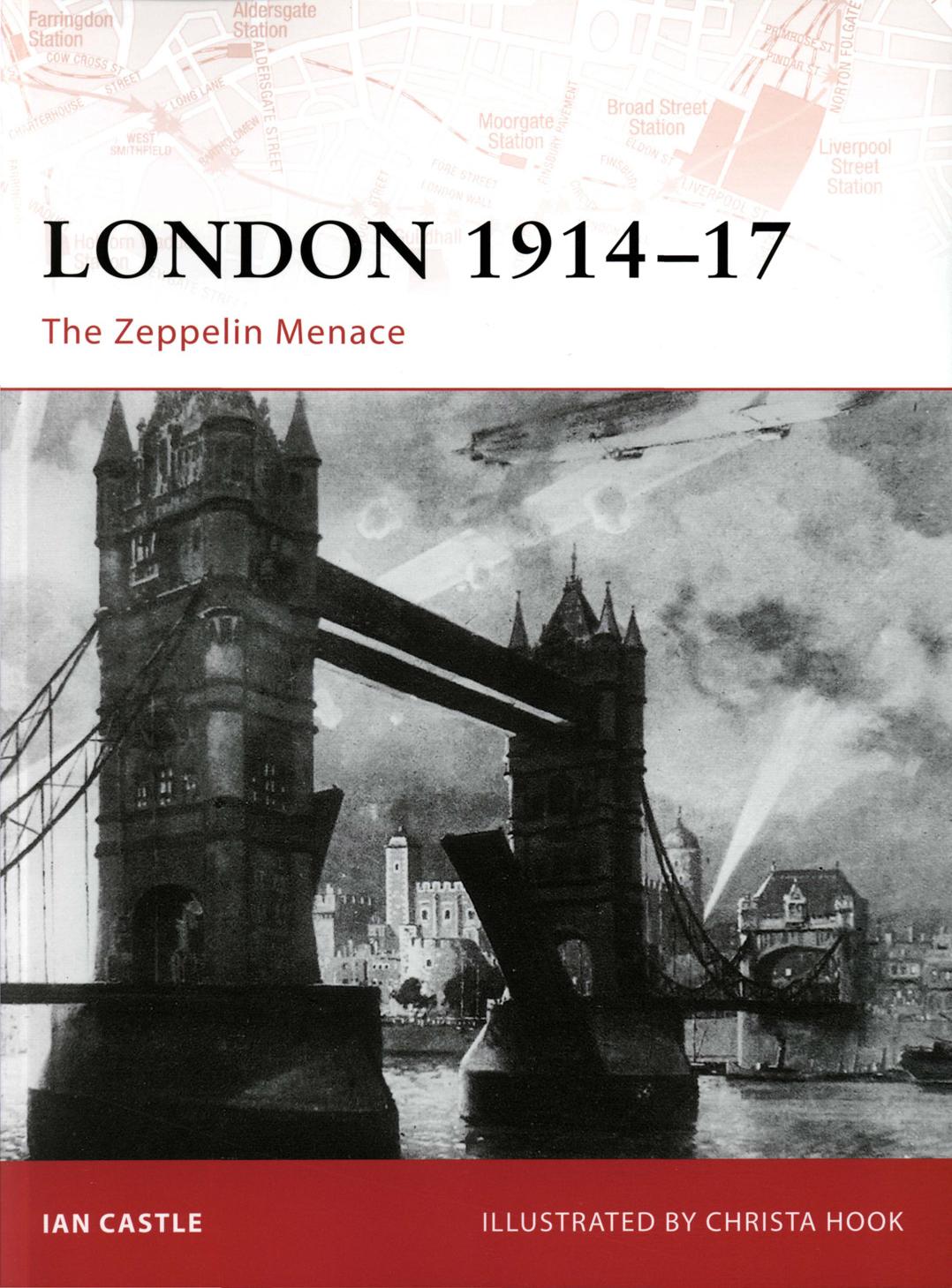 London 1914-17: the Zeppelin menace by Ian Castle Christa Hook