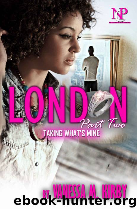 London 2: Taking What's Mine (Nu Class Publications) by Vanessa M. Kirby