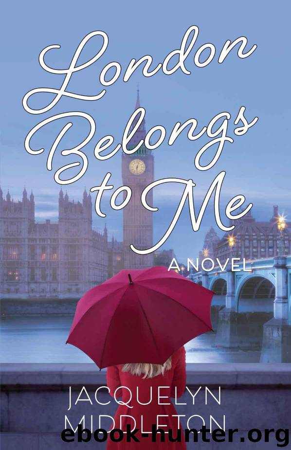 London Belongs to Me by Jacquelyn Middleton
