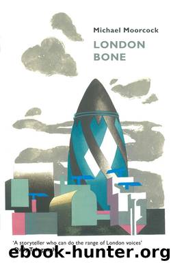 London Bone and Other Stories by Moorcock Michael