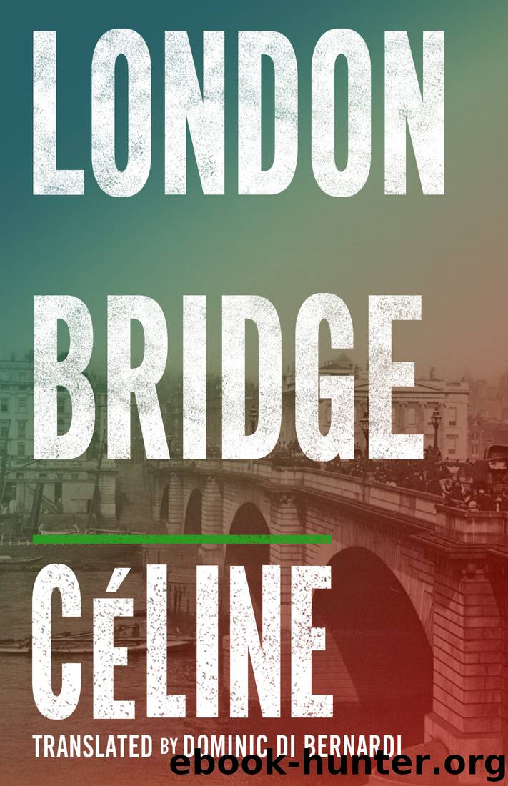 London Bridge by Louis-Ferdinand Celine